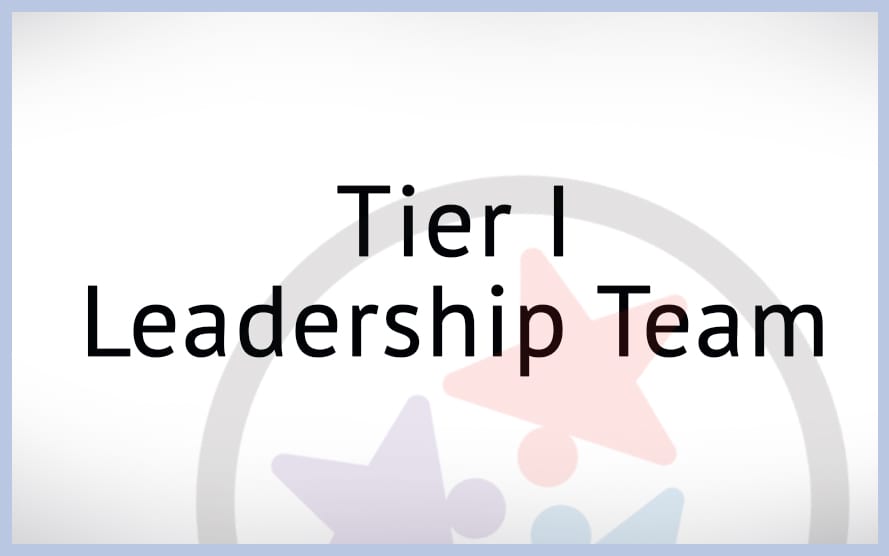 Tier I Leadership Team