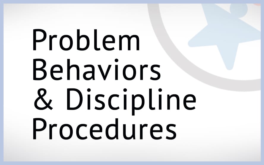 Problem Behaviors and Discipline Procedures