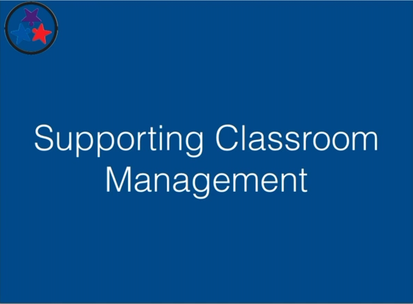 Classroom Management 2 - Supporting Classroom Management